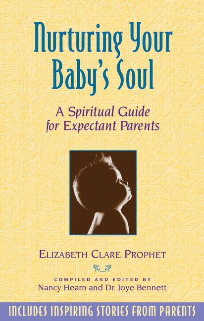 Nurturing Your Baby's Soul: A Spiritual Guide for Expectant Parents - Ingram