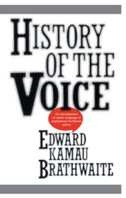 History of the Voice: The Development of Nation Language in Anglophone Caribbean Literature - Ingram