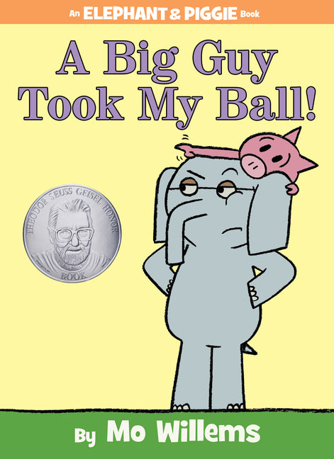 Big Guy Took My Ball!-An Elephant and Piggie Book - Ingram