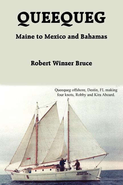 Queequeg: Maine to Mexico and Bahamas - Ingram