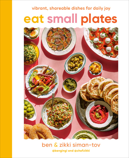 Eat Small Plates: Vibrant, Shareable Dishes for Daily Joy - Ingram