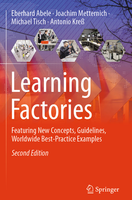 Learning Factories: Featuring New Concepts, Guidelines, Worldwide Best-Practice Examples (Second 2024) - Ingram