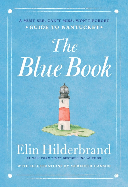 Blue Book: A Must-See, Can't-Miss, Won't-Forget Guide to Nantucket - Ingram