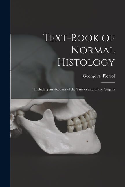 Text-book of Normal Histology: Including an Account of the Tissues and of the Organs - Ingram