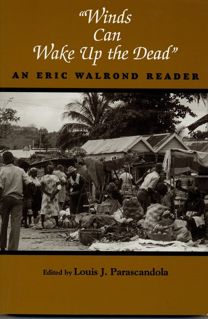 "Winds Can Wake Up the Dead": An Eric Walrond Reader - Ingram