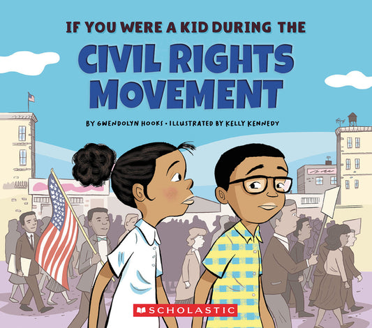 If You Were a Kid During the Civil Rights Movement (If You Were a Kid) - Ingram