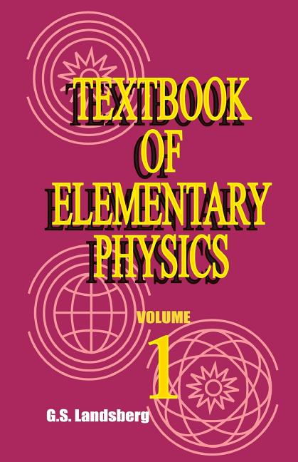 Textbook of Elementary Physics: Mechanics Heat Molecular Physics - Ingram