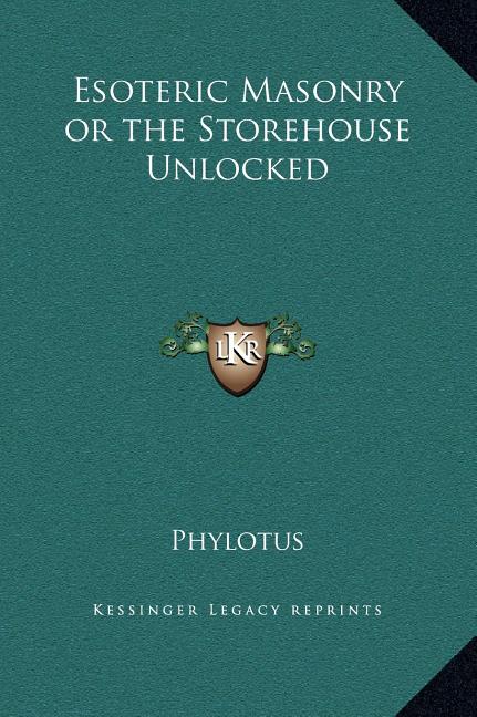 Esoteric Masonry or the Storehouse Unlocked - Ingram