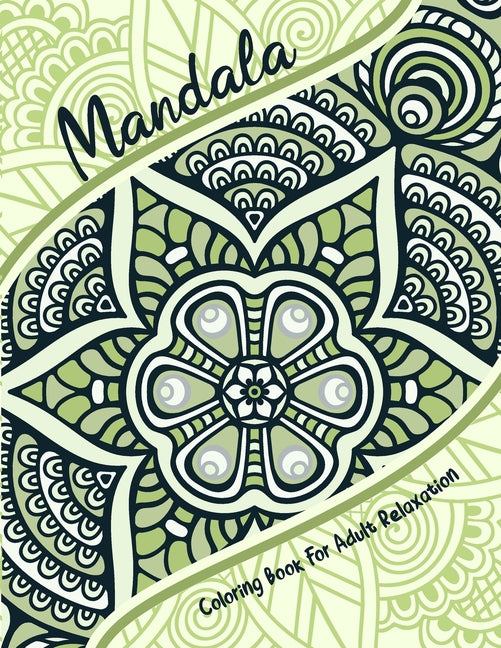 Mandala Coloring Book For Adult Relaxation: An Adult & Teen Book for coloring with Featuring Charming and the World's Most Beautiful Mandalas, Charmin - Ingram
