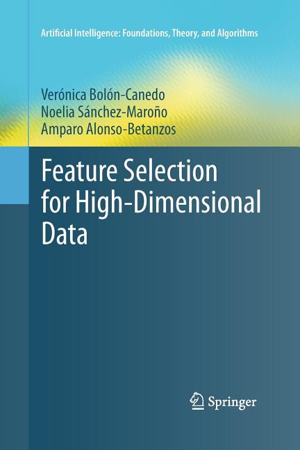 Feature Selection for High-Dimensional Data (Softcover Reprint of the Original 1st 2015) - Ingram