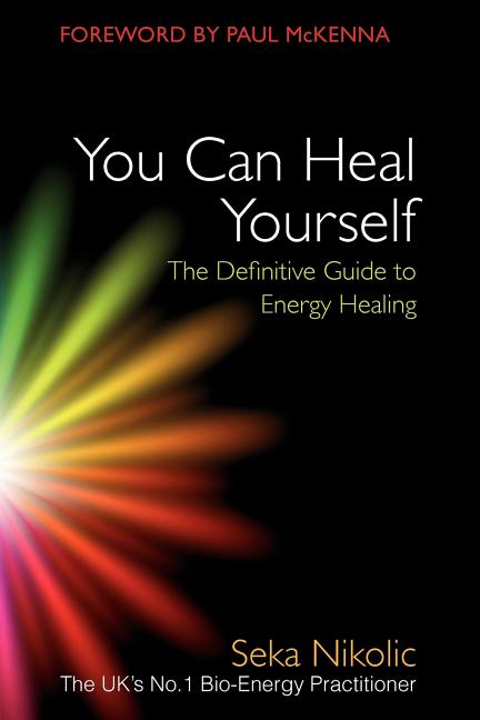 You Can Heal Yourself: The Definitive Guide to Energy Healing - Ingram