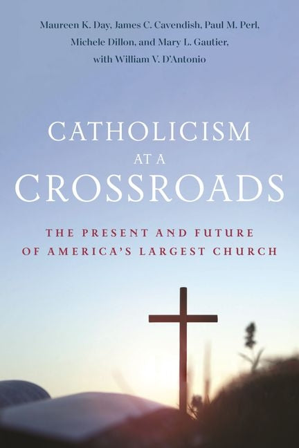 Catholicism at a Crossroads: The Present and Future of America's Largest Church - Ingram