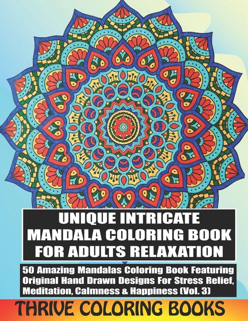 Unique Intricate Mandala Coloring Book For Adults Relaxation: 50 Amazing Mandalas Coloring Book Featuring Original Hand Drawn Designs For Stress Relie - Ingram