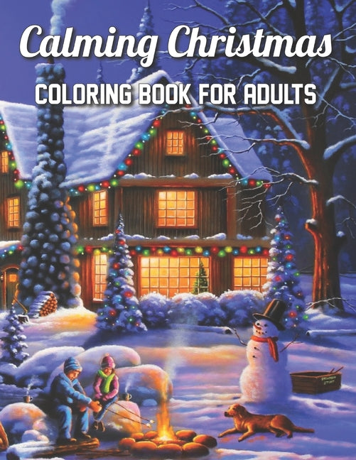 Calming Christmas Coloring Book for Adults: An Adult Coloring Book Featuring Beautiful Christmas Scenes Simple, Bold and Large Print Illustrations of - Ingram