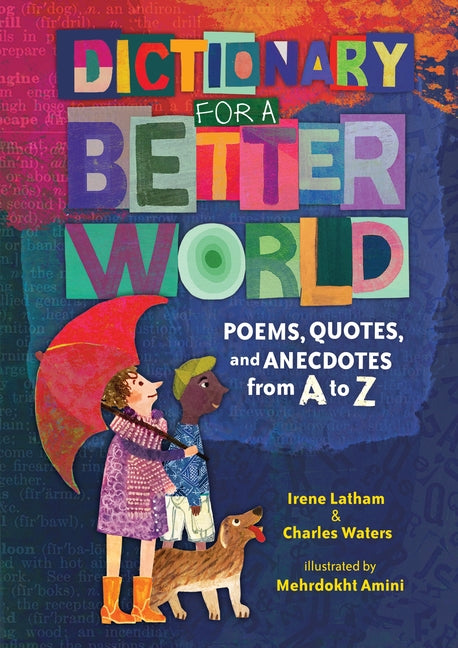 Dictionary for a Better World: Poems, Quotes, and Anecdotes from A to Z - Ingram