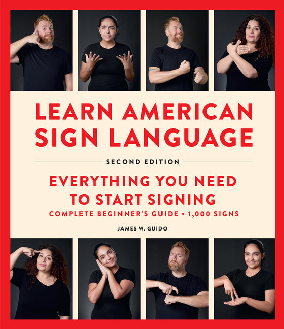 Learn American Sign Language, Second Edition: Everything You Need to Start Signing - Complete Beginners Guide - 1000 Signs - Ingram