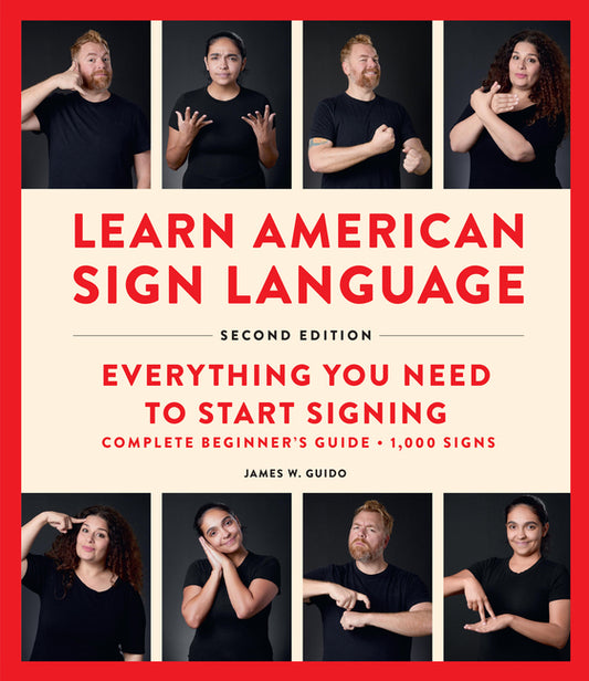Learn American Sign Language, Second Edition: Everything You Need to Start Signing - Complete Beginners Guide - 1000 Signs - Ingram