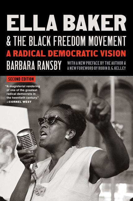 Ella Baker and the Black Freedom Movement, Second Edition: A Radical Democratic Vision (Second Edition, with a New Preface by the Author and a New For - Ingram