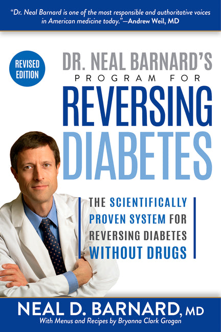 Dr. Neal Barnard's Program for Reversing Diabetes: The Scientifically Proven System for Reversing Diabetes Without Drugs - Ingram