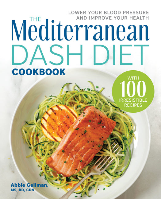 Mediterranean Dash Diet Cookbook: Lower Your Blood Pressure and Improve Your Health - Ingram