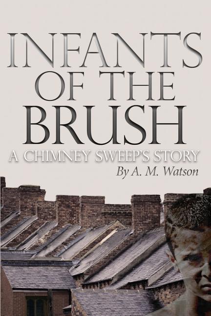 Infants of the Brush: A Chimney Sweep's Story - Ingram