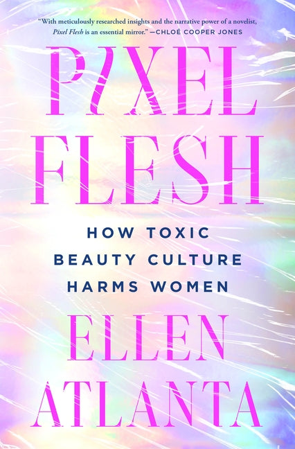 Pixel Flesh: How Toxic Beauty Culture Harms Women - Ingram