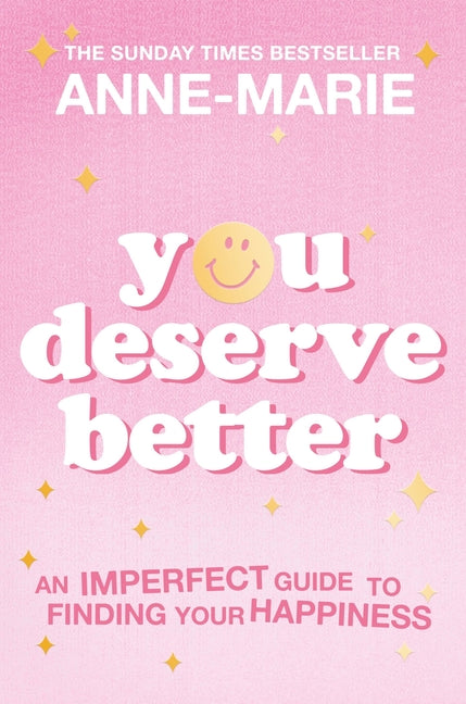 You Deserve Better: The Sunday Times Bestselling Guide to Finding Your Happiness - Ingram