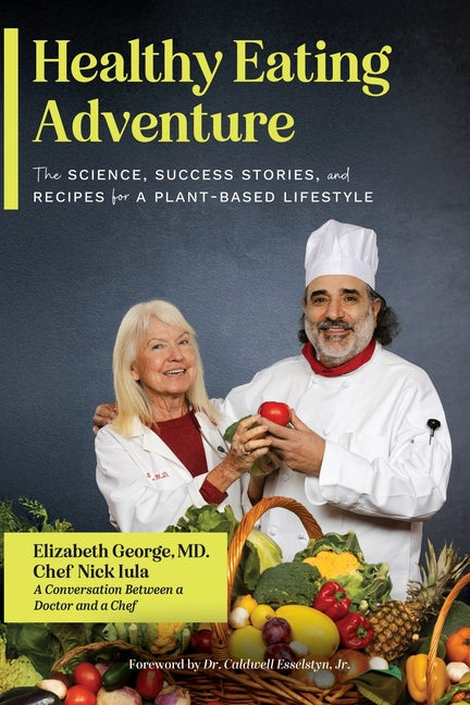 Healthy Eating Adventure: The Science, Success Stories, and Recipes for a Plant-Based Lifestyle - Ingram