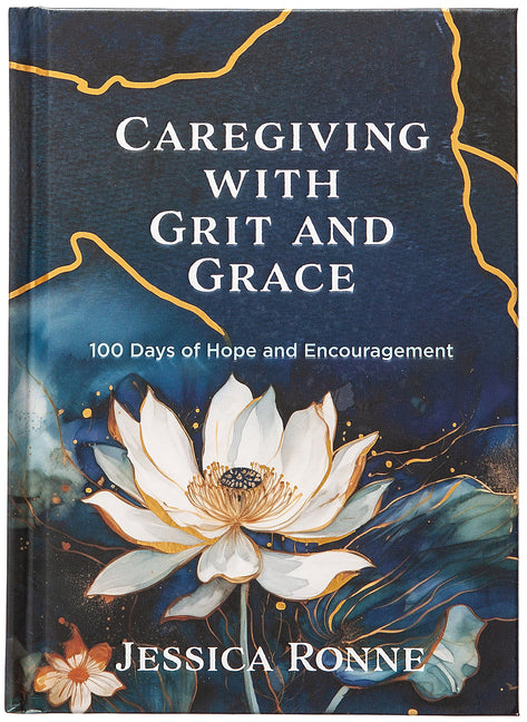 Caregiving with Grit and Grace: 100 Days of Hope and Encouragement - Ingram