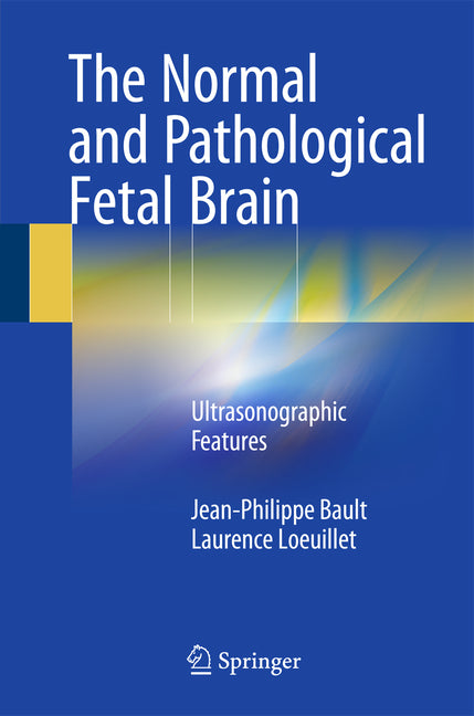 Normal and Pathological Fetal Brain: Ultrasonographic Features - Ingram