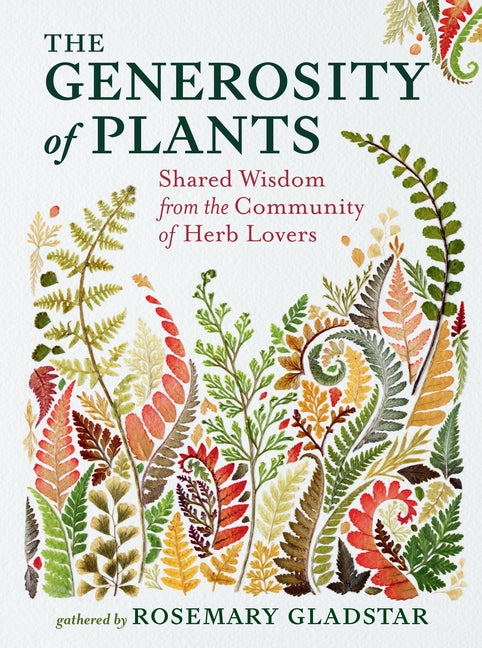 Generosity of Plants: Shared Wisdom from the Community of Herb Lovers - Ingram