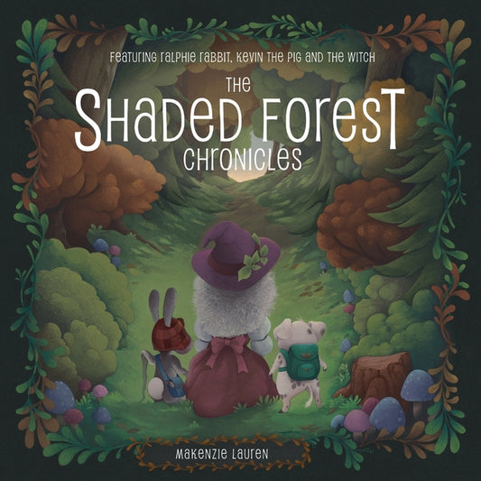 Shaded Forest Chronicles: Featuring Ralphie Rabbit, Kevin the Pig, and the Witch - Ingram