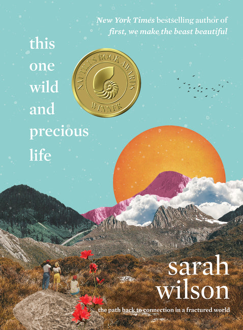 This One Wild and Precious Life: The Path Back to Connection in a Fractured World - Ingram