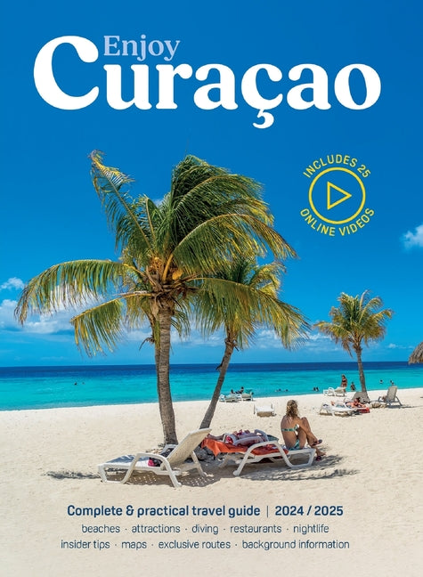 Enjoy Curacao 2024/2025: Complete and practical travel guide edition 2024/2025 - Ingram