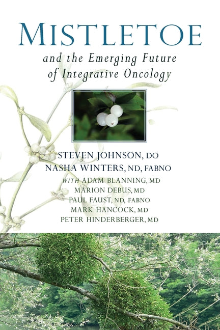 Mistletoe and the Emerging Future of Integrative Oncology - Ingram