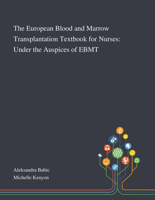 European Blood and Marrow Transplantation Textbook for Nurses: Under the Auspices of EBMT - Ingram