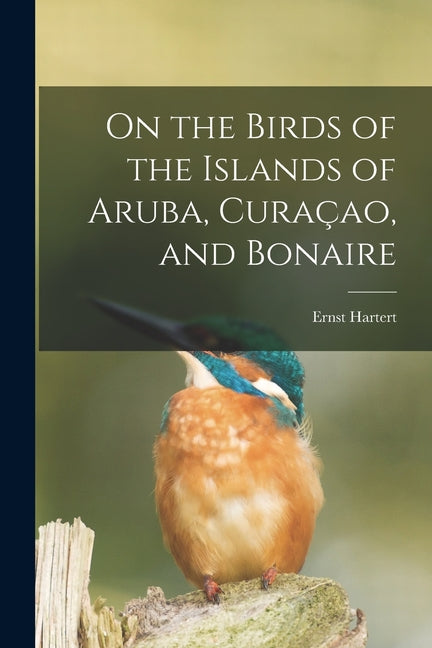 On the Birds of the Islands of Aruba, Curaçao, and Bonaire - Ingram