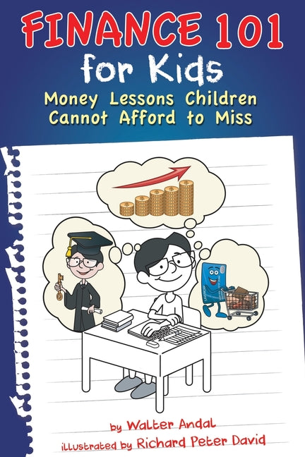 Finance 101 for Kids: Money Lessons Children Cannot Afford to Miss - Ingram