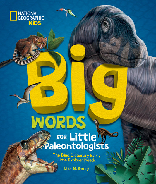 Big Words for Little Paleontologists: The Dino Dictionary Every Little Explorer Needs - Ingram