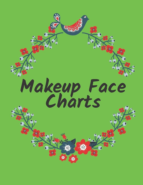 Makeup Face Charts: Makeup Practice Book for all women and girls who want to look amazing - Ingram