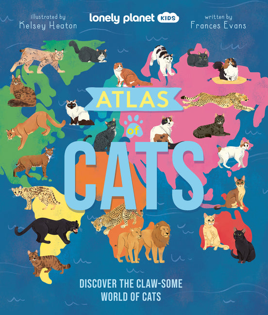 Lonely Planet Kids Atlas of Cats: Discover the Claw-Some World of Cats - Ingram