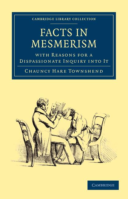 Facts in Mesmerism, with Reasons for a Dispassionate Inquiry Into It - Ingram