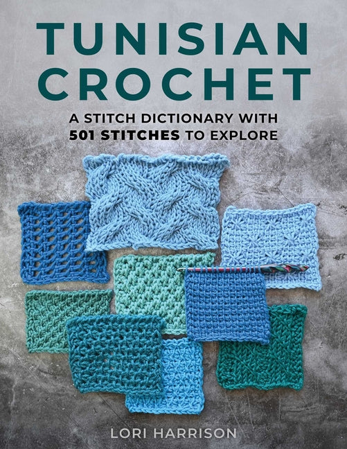 Tunisian Crochet: A Stitch Dictionary with 501 Stitches to Explore - Ingram