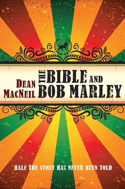 Bible and Bob Marley: Half the Story Has Never Been Told - Ingram