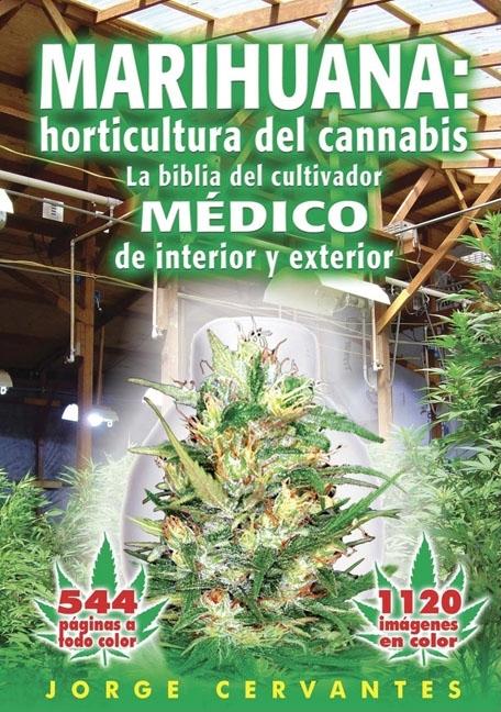 Marihuana: Horticultura del Cannabis la Biblia del Cultivador Medico de Interior y Exterior - Ingram