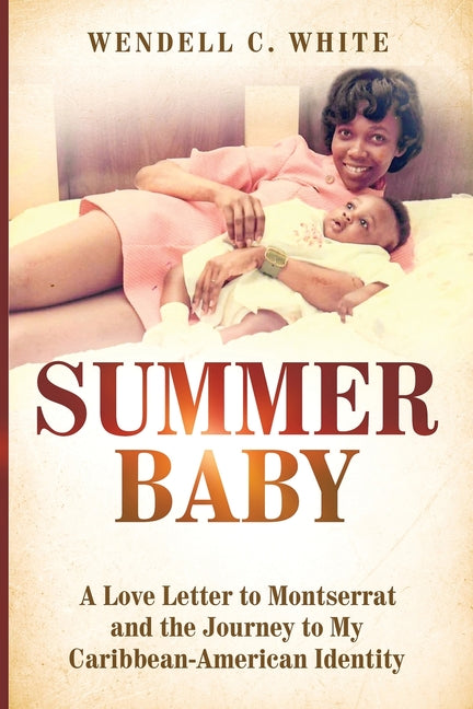 Summer Baby: A Love Letter to Montserrat and the Journey to My Caribbean-American Identity - Ingram