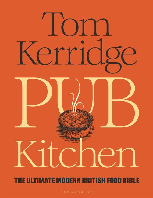 Pub Kitchen: The Ultimate Modern British Food Bible: The Sunday Times Bestseller - Ingram