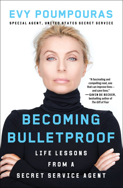 Becoming Bulletproof: Life Lessons from a Secret Service Agent - Ingram
