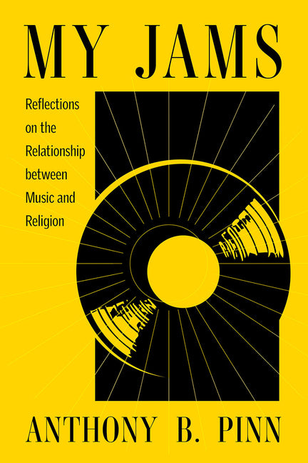 My Jams: Reflections on the Relationship Between Music and Religion - Ingram