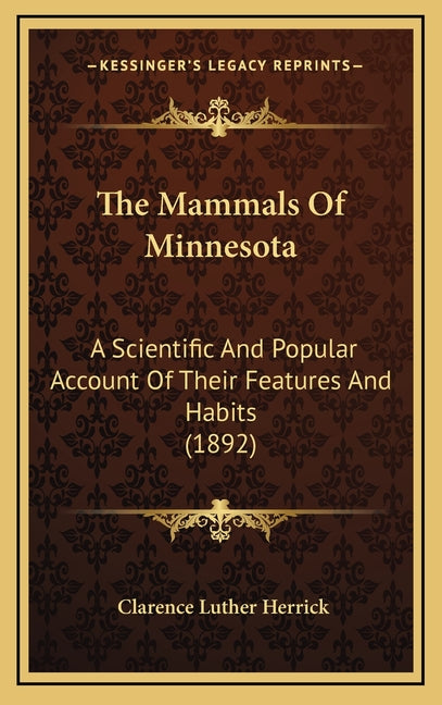 Mammals Of Minnesota: A Scientific And Popular Account Of Their Features And Habits (1892) - Ingram
